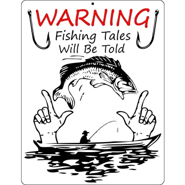 Aluminum Sign - Warning Fishing Tales Will Be Told